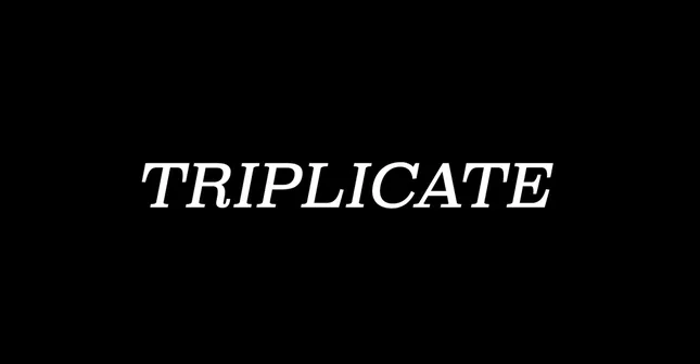 Triplicate