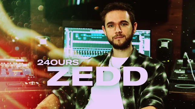 24 OURS: ZEDD