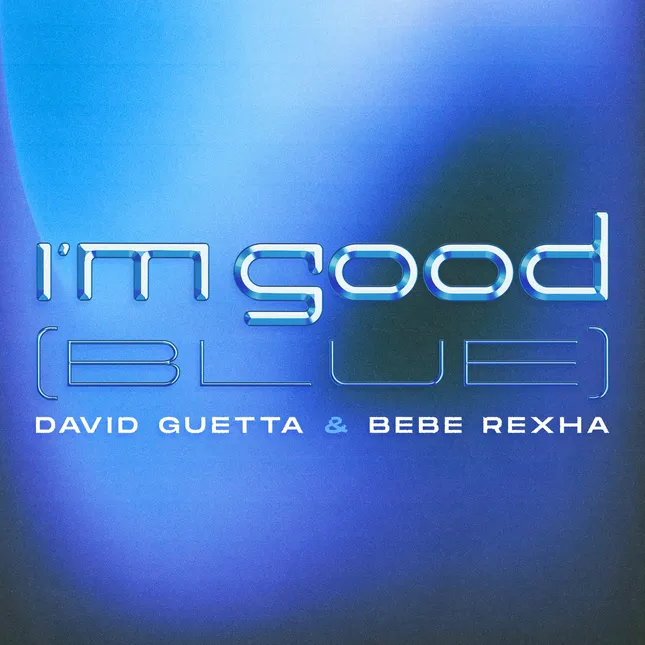 David Guetta & Bebe Rexha • I’m Good (Blue)