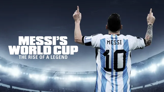 Messi’s World Cup: Rise Of A Legend