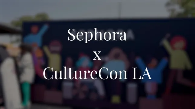 Sephora x CultureCon LA Sizzle