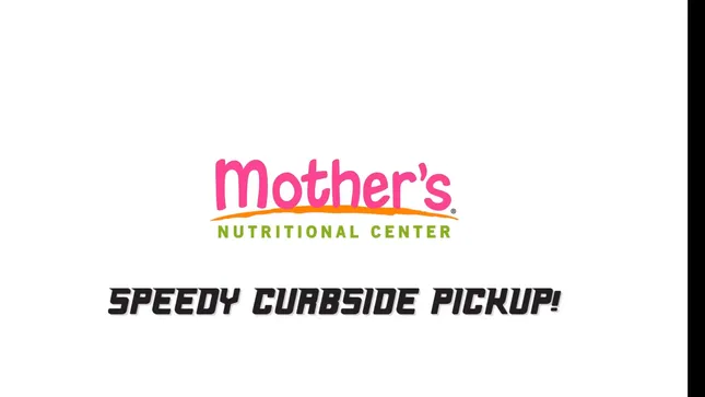 Mother’s Nutritional Center - Speedy Curbside Pickup