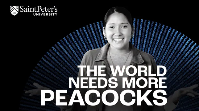 St. Peter's University - The World Needs More Peacocks
