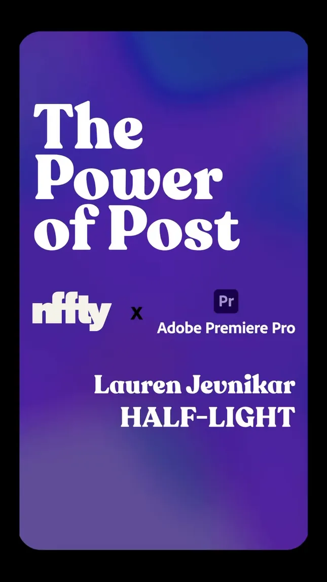 Adobe x NFFTY “Power of Post” series ft. Lauren Jevnikar