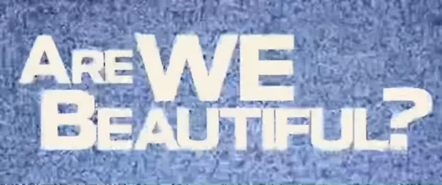 Are WE Beautiful? Short Doc Trailer