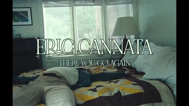 'There You Go Again' by Eric Cannata (Producer / Editor)