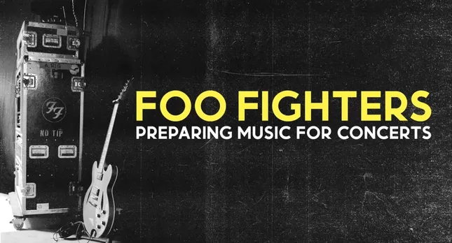Foo Fighters : Preparing Music For Concerts