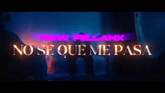 No Se Que Me Pasa- Raw Fellahx