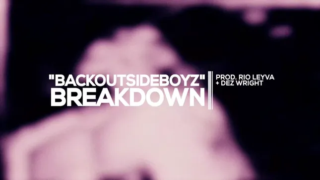 The Making of Drake's "BACKOUTSIDEBOYZ" With Rio Leyva | BREAKDOWN