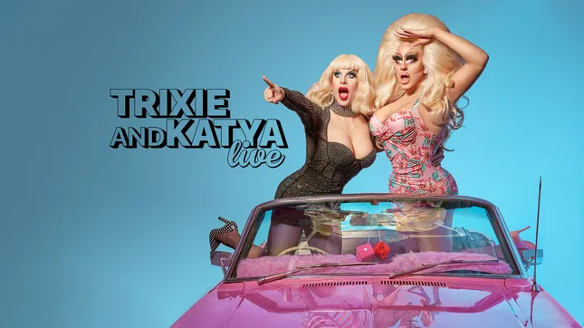 Tour: Trixie & Katya LIVE