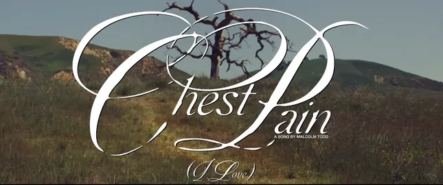 Chest Pain (I Love) by Malcolm Todd Title Design