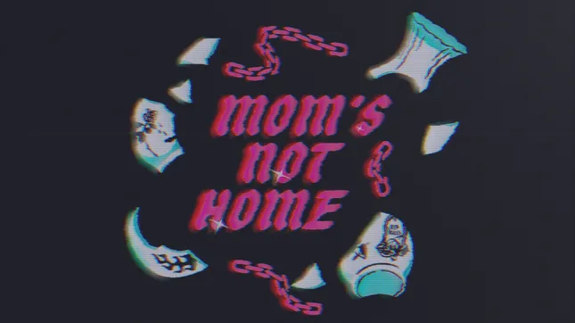 Mom's Not Home - Summer Party