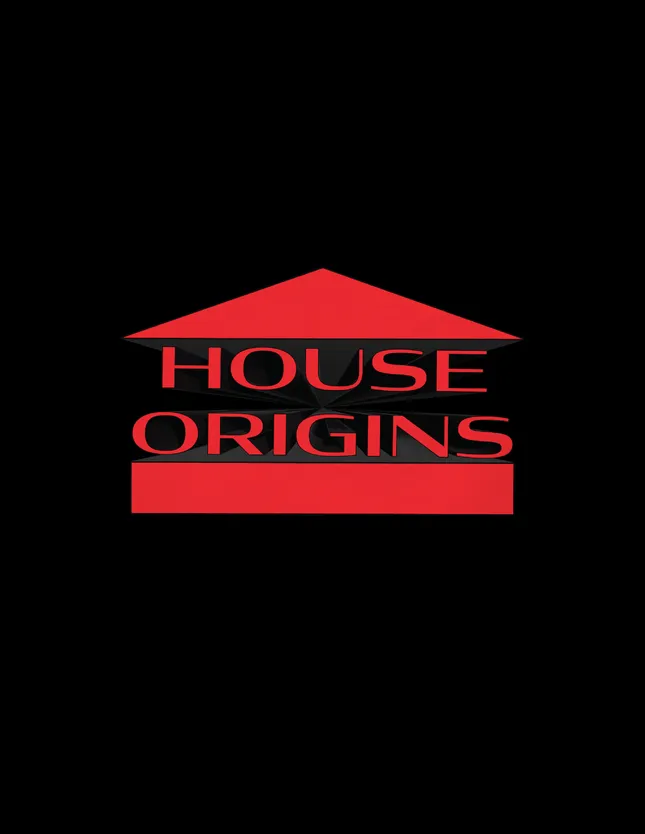 HOUSE ORIGINS