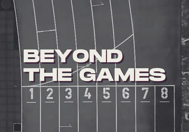 Beyond the Games
