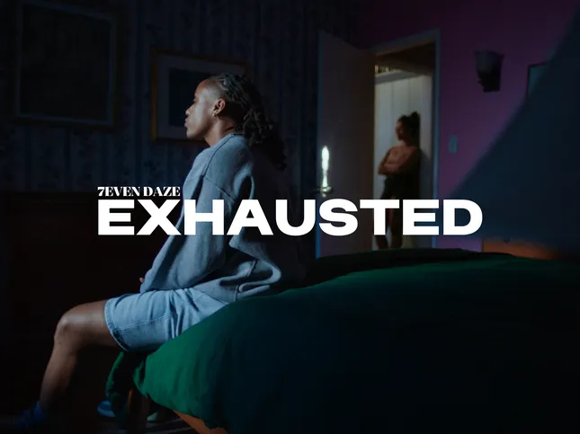 Exhausted -7EVENDAZE