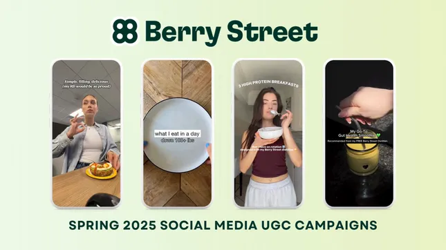 Berry Street Spring 2025 Social Media UGC Campaigns