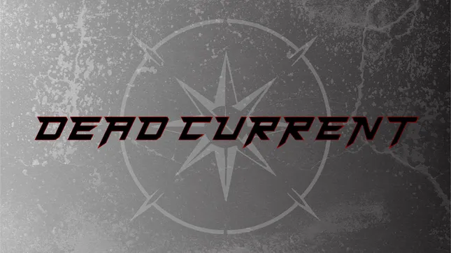 DEAD CURRENT - CREATIVE DIRECTION