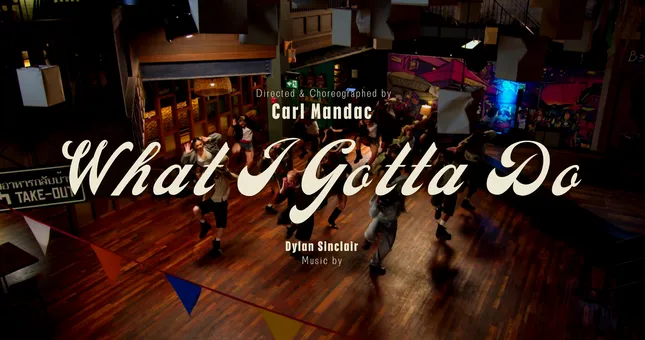 Dylan Sinclair - What I Gotta Do (Dance MV)