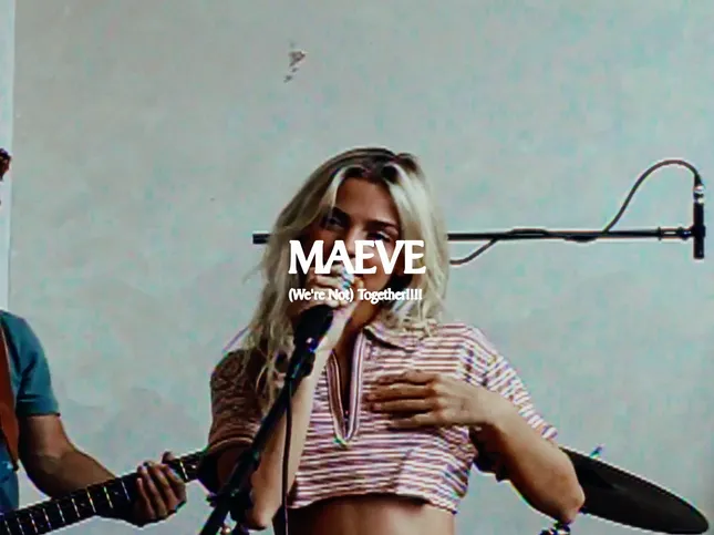 Maeve - (We’re Not) Together!!!!