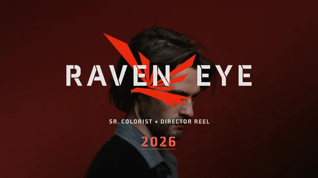 RAVEN EYE | Colorist Reel 2026