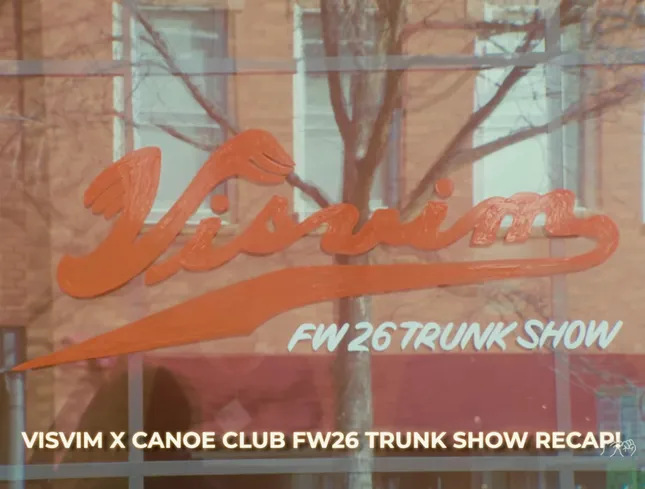 Visvim x Canoe Club Event Recap | Longform Fashion Content