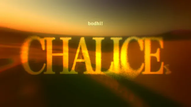 CHALICE – Bodhi!