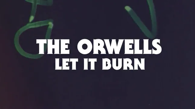 The Orwells 'Let it Burn'