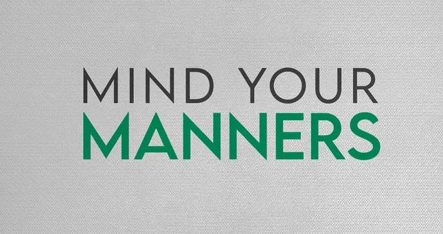 Mind Your Manners