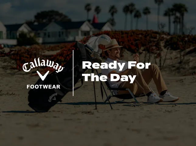CALLAWAY FOOTWEAR | READY FOR THE DAY CAMPAIGN
