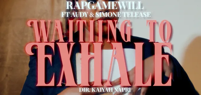 "Waiting To Exhale" - Rapgamewill ft Audy & Simone Telease