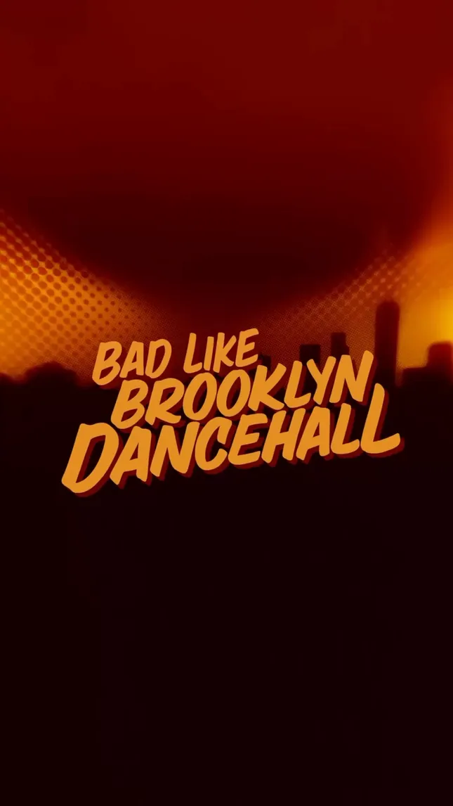 Bad Like Brooklyn Dancehall