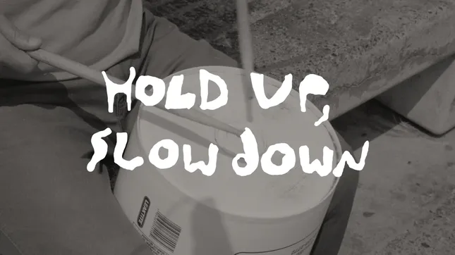 Hold Up, Slow Down by Kilo Sweeney