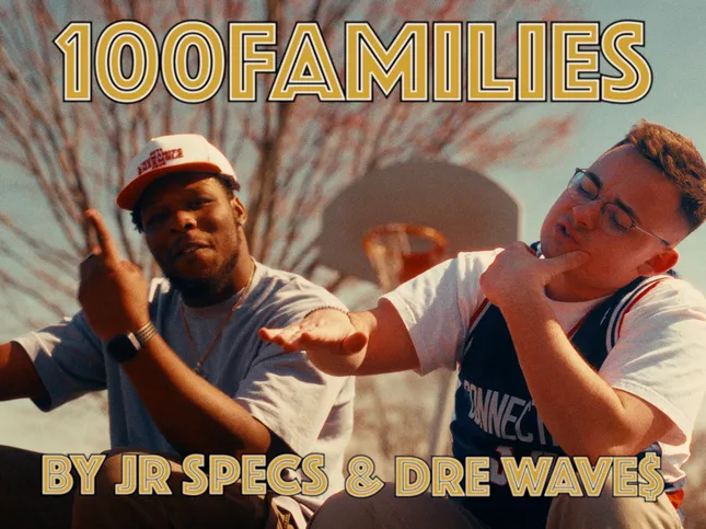 100families - JR SPECS & Dre Wave$