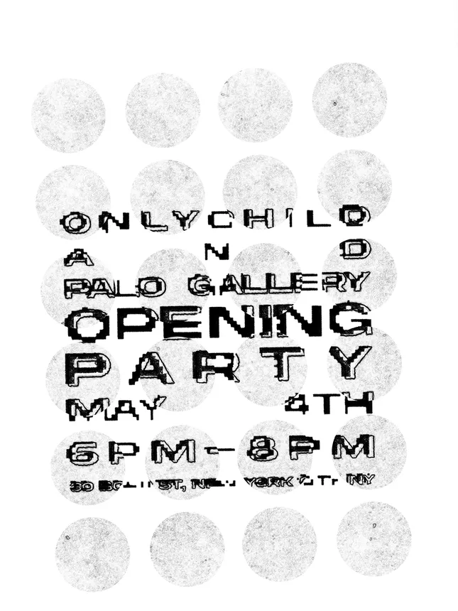 Posters for ONLYCHILD Magazine (palo gallery opening party)
