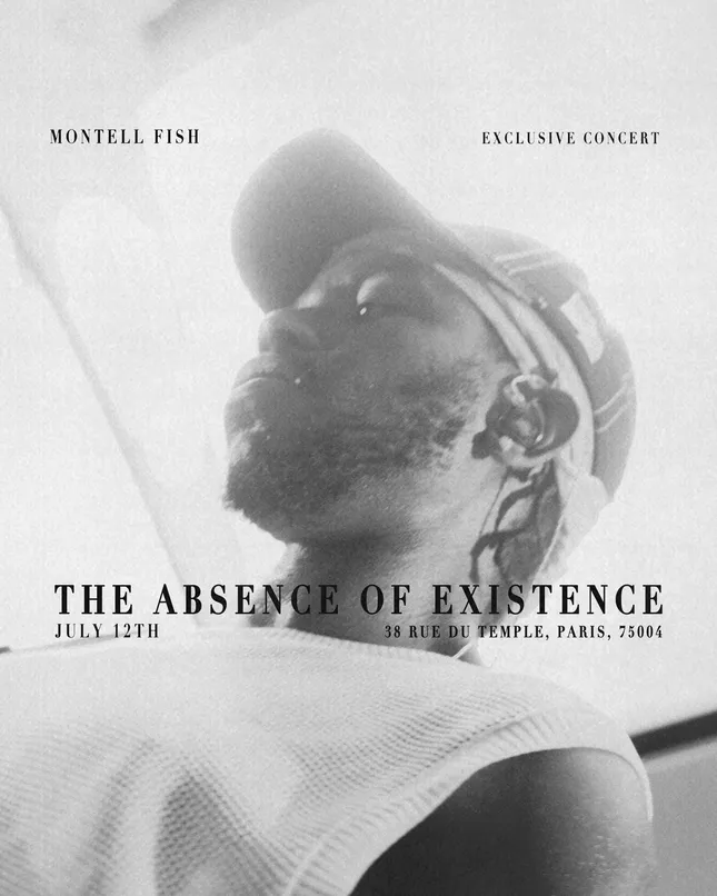 The Absence of Existence

MONTELL FISH | JULY 12TH | EXCLUSIVE CONCERT